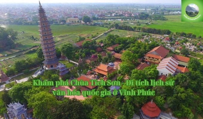 Khám phá Chùa Tích Sơn - Di tích lịch sử văn hóa quốc gia ở Vĩnh Phúc